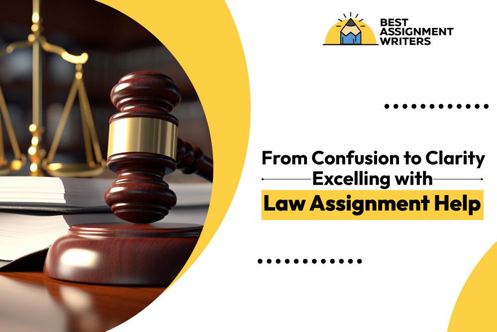 From Confusion to Clarity: Excelling with Law Assignment Help