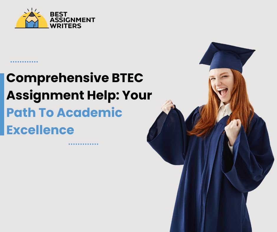 Comprehensive BTEC Assignment Help Your Path To Academic Excellence