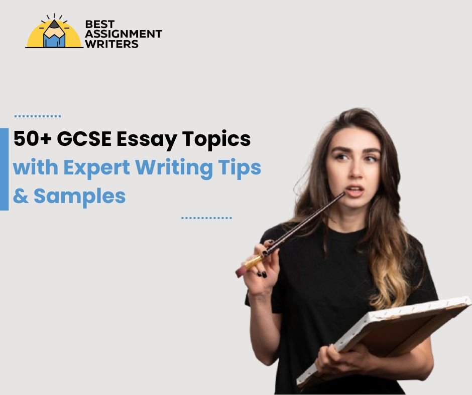 50+ GCSE Essay Topics with Expert Writing Tips & Samples