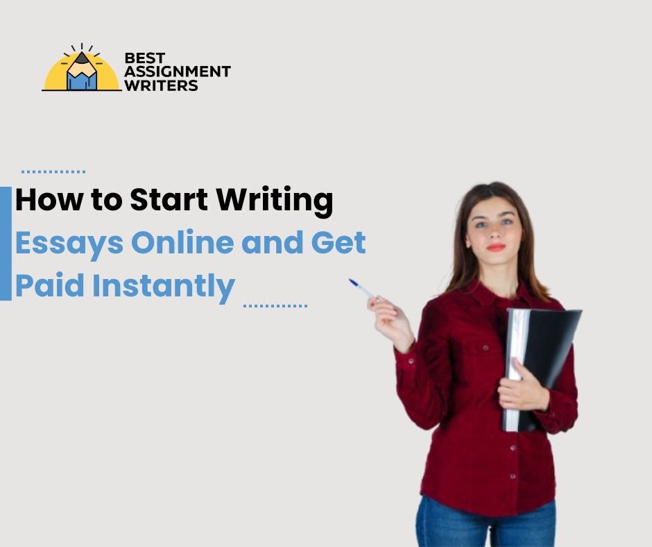 How to Start Writing Essays Online and Get Paid Instantly