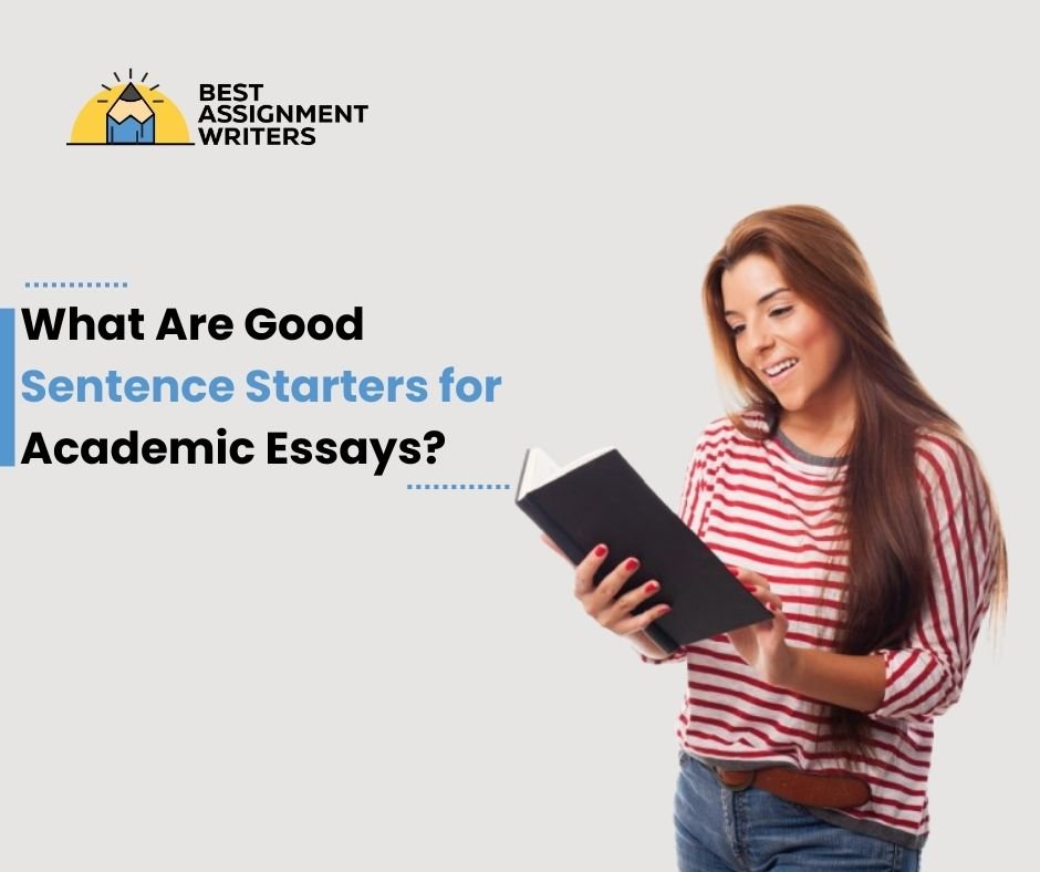 What Are Good Sentence Starters for Academic Essays?